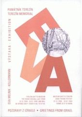 kniha Eva Melnik-Kellermann pozdravy z Izraele : výstava : Památník Terezín = Greetings from Israel : exhibition : Terezín Memorial : 16.10.2008-28.2.2009, Památník Terezín 2008