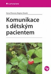 kniha Komunikace s dětským pacientem, Grada 2010