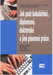 kniha Jak psát bakalářské, diplomové, doktorské a jiné písemné práce, Oeconomica 2011