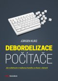 kniha Debordelizace počítače Jak zvládnout e-mailovou horečku a chaos v datech, BizBooks 2015