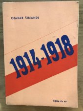 kniha 1914-1918 příspěvek k dějinám našeho domácího odboje od vypuknutí světové války až do dne osvobození, s.n. 1937