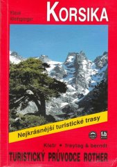 kniha Korsika 50 nejkrásnějších túr na pobřeží i v horách této "ostrovní perly Středozemního moře" : 84 barevných fotografií, 50 výřezů turistických map ign v měřítku 1 : 50 000 a přehledná mapka Korsiky od nakladatelsví freytag & berndt v měřítku 1 : 650 000 na zadní, Kletr 1994