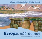 kniha Evropa, náš domov hledání evropské duše ve skalách, mezi stromy i lidmi, Albatros 2018