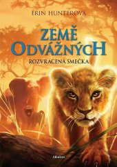 kniha Země odvážných  1. - Rozvrácená smečka , Albatros 2021