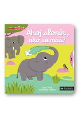 kniha MiniPÉDIA Ahoj, sloník, ako sa máš? Moje prvé obrázkové príbehy, Svojtka 2023