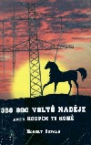 kniha 380 000 voltů naděje, aneb, Koupím ti koně, Větrné mlýny 1997
