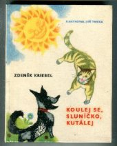 kniha Koulej se, sluníčko, kutálej, SNDK 1966