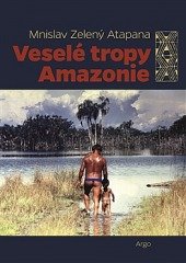 kniha Veselé tropy Amazonie, Argo 2016