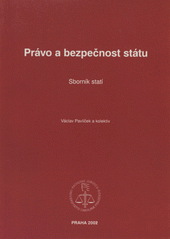 kniha Právo a bezpečnost státu sborník statí, Univerzita Karlova, Právnická fakulta, v nakl. Vodnář 2002