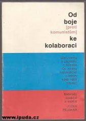 kniha Od boje (proti komunistům) ke kolaboraci Dokumenty a záznamy o činnosti Československé strany socialistické v letech 1948-89 : (Studie), J. Pejskar 1993