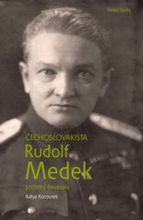 kniha Čechoslovakista Rudolf Medek politický životopis, Mladá fronta 2011