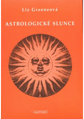 kniha Astrologické Slunce Slunce ve vybraných znameních, domech a aspektech horoskopu, Sagittarius 2007