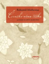 kniha Černého vína číška (50 básní ze Zpěvů staré Číny), Dokořán 2009