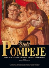 kniha Pompeje historie, život a umění zmizelého města, Rebo 2005