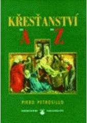kniha Křesťanství od A do Z, Karmelitánské nakladatelství 1998