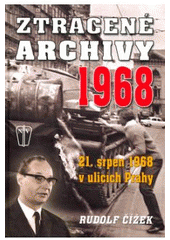 kniha Ztracené archivy 1968 21. srpen 1968 v ulicích Prahy, Naše vojsko 2011
