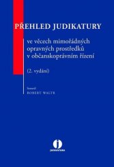 kniha Přehled judikatury ve věcech mimořádných opravných prostředků v občanskoprávním, Wolters Kluwer 2018
