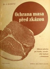 kniha Ochrana masa před zkázou Odborná příručka pro řezníky, uzenáře, velké kuchyně a domácnosti, Orbis 1944