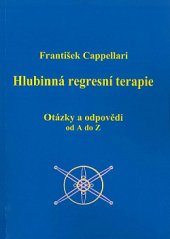 kniha Hlubinná regresní terapie otázky a odpovědi od A do Z, s.n. 2018