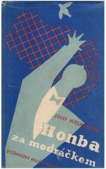 kniha Honba za modráčkem, Jos. R. Vilímek 1948