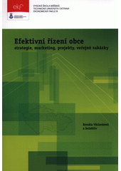 kniha Efektivní řízení obce strategie, marketing, projekty, veřejné zakázky, VŠB - Technical University of Ostrava 2014