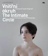 kniha Vnitřní okruh v současné české fotografii The Intimate Circle in Contemporary Czech Photography, KANT 2013