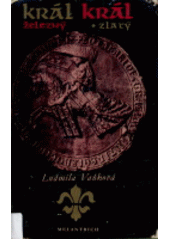 kniha Lev a růže 1. - Král železný, král zlatý, Melantrich 1977