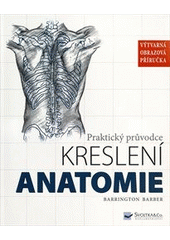 kniha Anatomie kreslení : praktický průvodce, Svojtka & Co. 2012