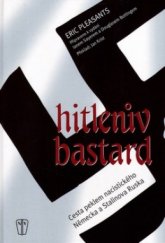 kniha Hitlerův bastard cesta peklem nacistického Německa a Stalinova Ruska, Naše vojsko 2005