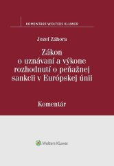 kniha Zákon o uznávaní a výkone rozhodnutí o peňažnej sankcii v Európskej únii, Wolters Kluwer 2020