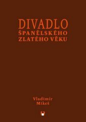 kniha Divadlo španělského zlatého věku, Akademie múzických umění v Praze 2013