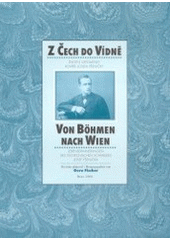 kniha Z Čech do Vídně životní vzpomínky kováře Josefa Pšeničky = Von Böhmen nach Wien : Lebenserinnerungen des tschechischen Schmiedes Josef Pšenička, Doplněk 2001