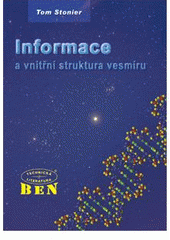 kniha Informace a vnitřní struktura vesmíru průzkum v informační fyzice, BEN - technická literatura 2002
