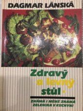 kniha Zdravý a levný stůl Známá i méně známá zelenina v kuchyni, Nakladatelství Jihočeských tiskáren 1991