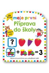 kniha Moje první příprava do školy Zábavná pomůcka pro předškolní děti, Svojtka 2022