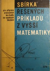 kniha Sbírka řešených příkladů z vyšší matematiky pro přípravu pracujících ke studiu na vysokých školách, SPN 1965