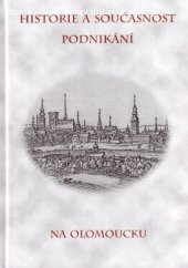 kniha Historie a současnost podnikání na Olomoucku, Městské knihy 2004