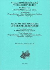 kniha Atlas rozšíření savců v České republice V., - Letouni (Chiroptera). - předběžná verze., Národní muzeum 2007
