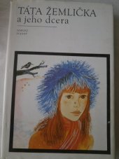 kniha Táta Žemlička a jeho dcera pro čtenáře od 12 let, Albatros 1984