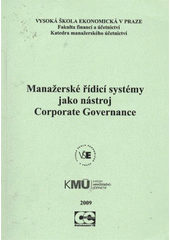 kniha Manažerské řídicí systémy jako nástroj Corporate Governance, Oeconomica 2009