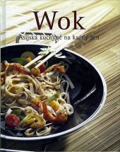 kniha Wok asijská kuchyně pro každý den, Svojtka & Co. 2013