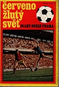 kniha Červenožlutý svět publ. k 25. výročí Dukly Praha, Magnet 1973