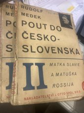 kniha Pouť do Československa [Sv.] 2, - Matka Slavie a matuška Rossija - válečné paměti a vzpomínky z let 1914-1920., J. Otto 1929