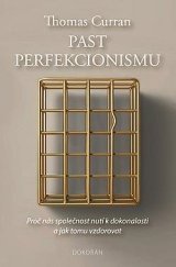 kniha Past perfekcionismu: Proč nás společnost nutí k dokonalosti a jak tomu vzdorovat, Dokořán 2025