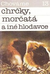 kniha Chováme chrčky, morčatá a iné hlodavce, Príroda 1991