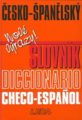 kniha Česko-španělský slovník = Diccionario checo-español : nové výrazy!, Leda 2000