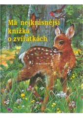 kniha Má nejkrásnější knížka o zvířátkách, Junior 1997