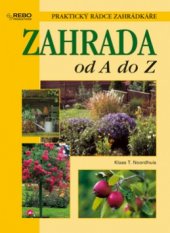 kniha Zahrada od A do Z [praktický rádce zahrádkáře], Rebo 2006
