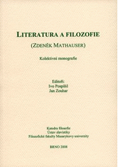 kniha Literatura a filozofie (Zdeněk Mathauser) : kolektivní monografie, Masarykova univerzita 2008