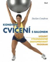 kniha Kondiční cvičení s balonem ucelený výkonnostně odstupňovaný program, Ikar 2008